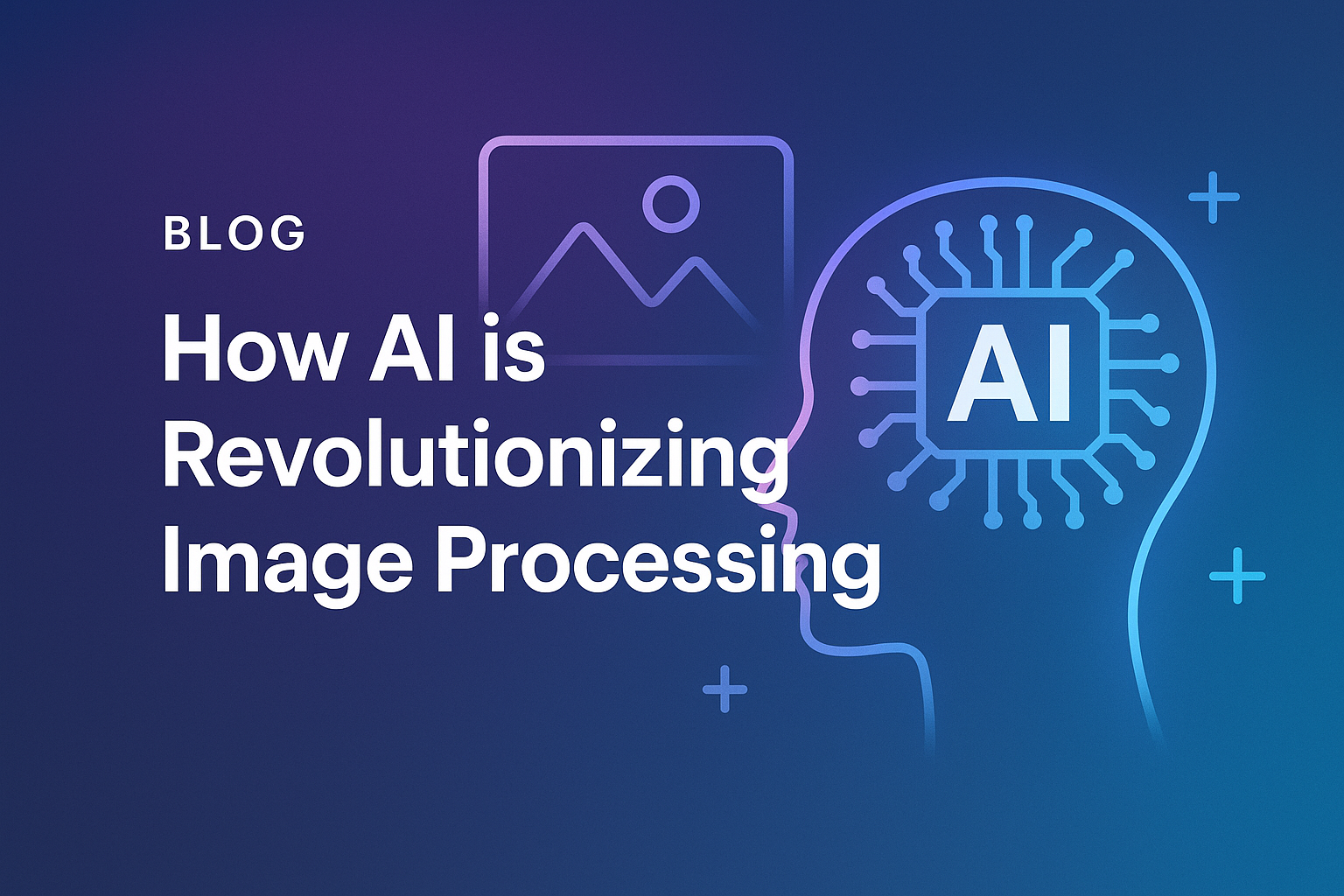 🧠 How AI is Revolutionizing Image Processing in 2025
